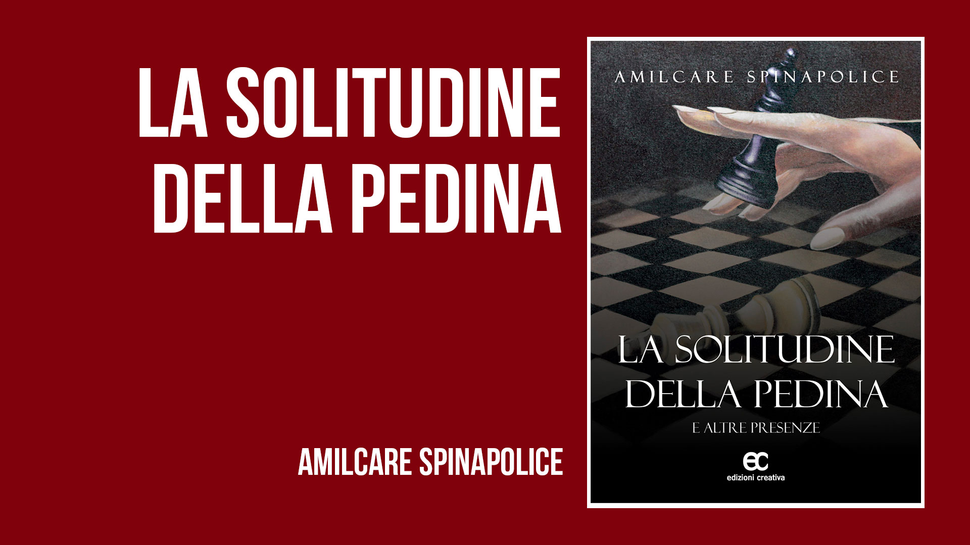 La solitudine della pedina, il nuovo libro di Amilcare Spinapolice